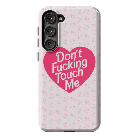 Don't Fucking Touch Me Phone Case